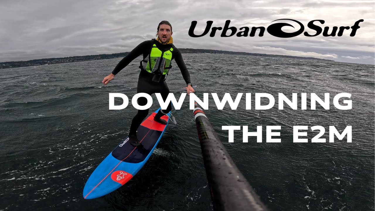 EPIC SUP FOIL DOWN WIND - THE E2M
