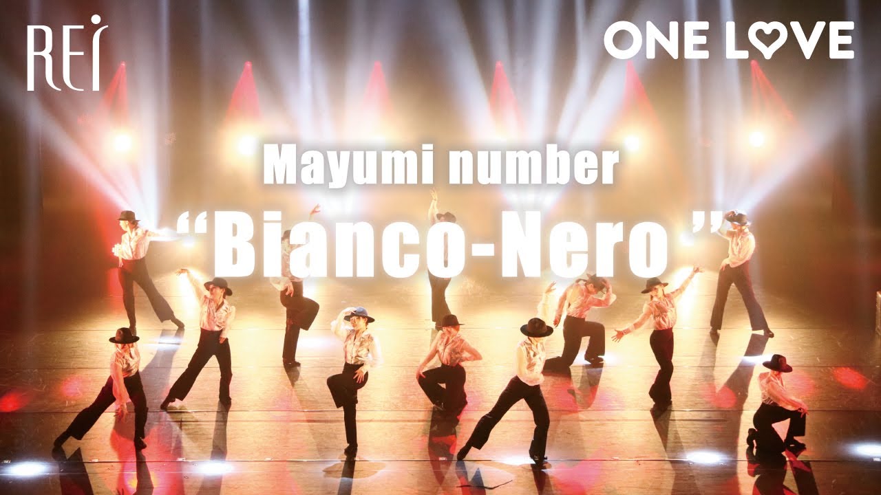 【ONE LOVE】 Bianco-Nero / Choreographer:Mayumi