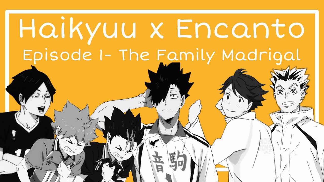 Haikyuu x Encanto: The Family Madrigal