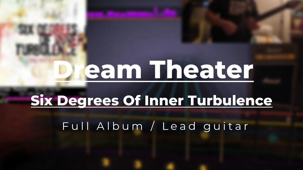 DREAM THEATER - SIX DEGREES OF INNER TURBULENCE FULL ALBUM LEAD ROCKSMITH 2014