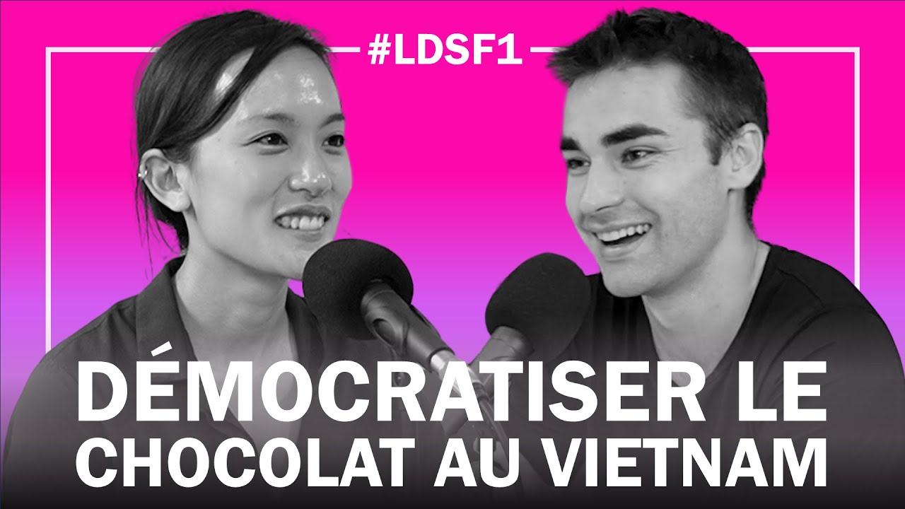 Khanh-Linh LÊ - The Cocoa Project - Démocratiser le chocolat au Vietnam | #LDSF1
