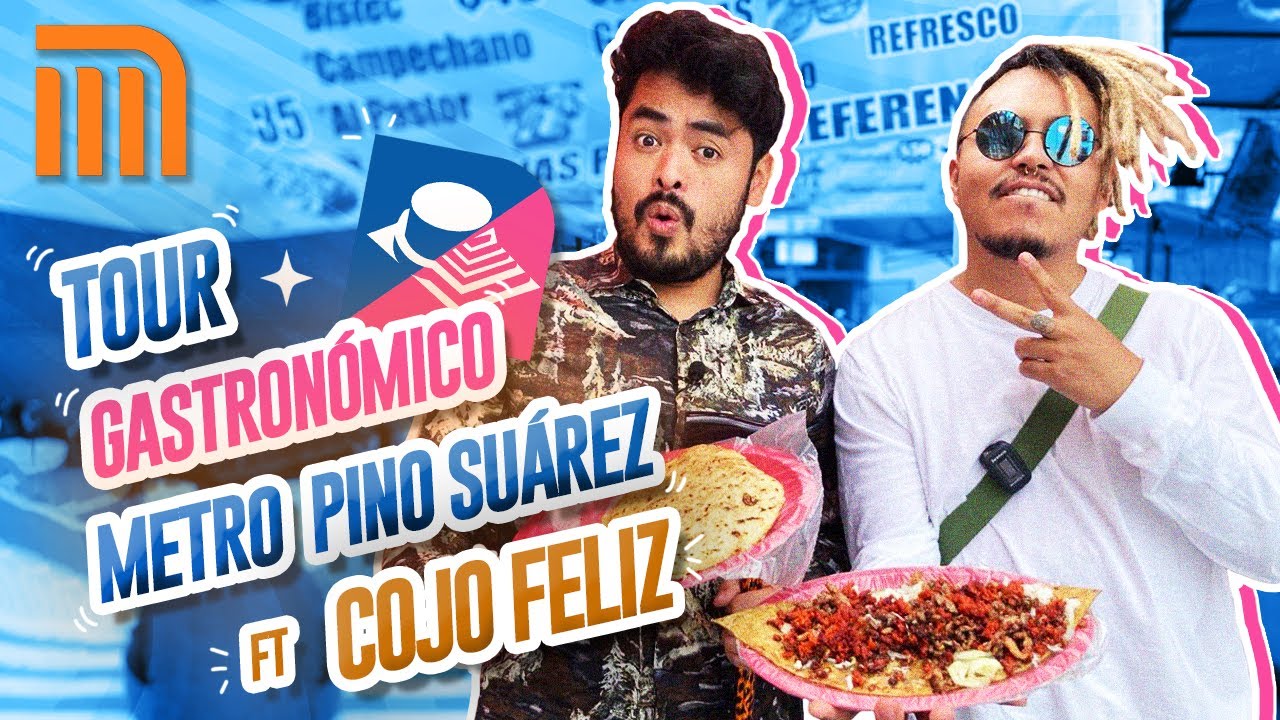 TOUR GASTRONOMICO METRO PINO SUÁREZ FT EL COJO FELIZ - Lalo Elizarraras.