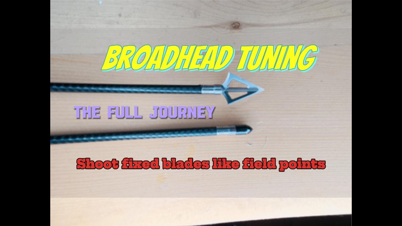 Broadhead tuning How to shoot Fixed Blades accurately