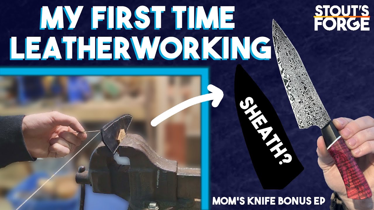 Making a Leather Sheath - Mom's Knife Bonus Episode