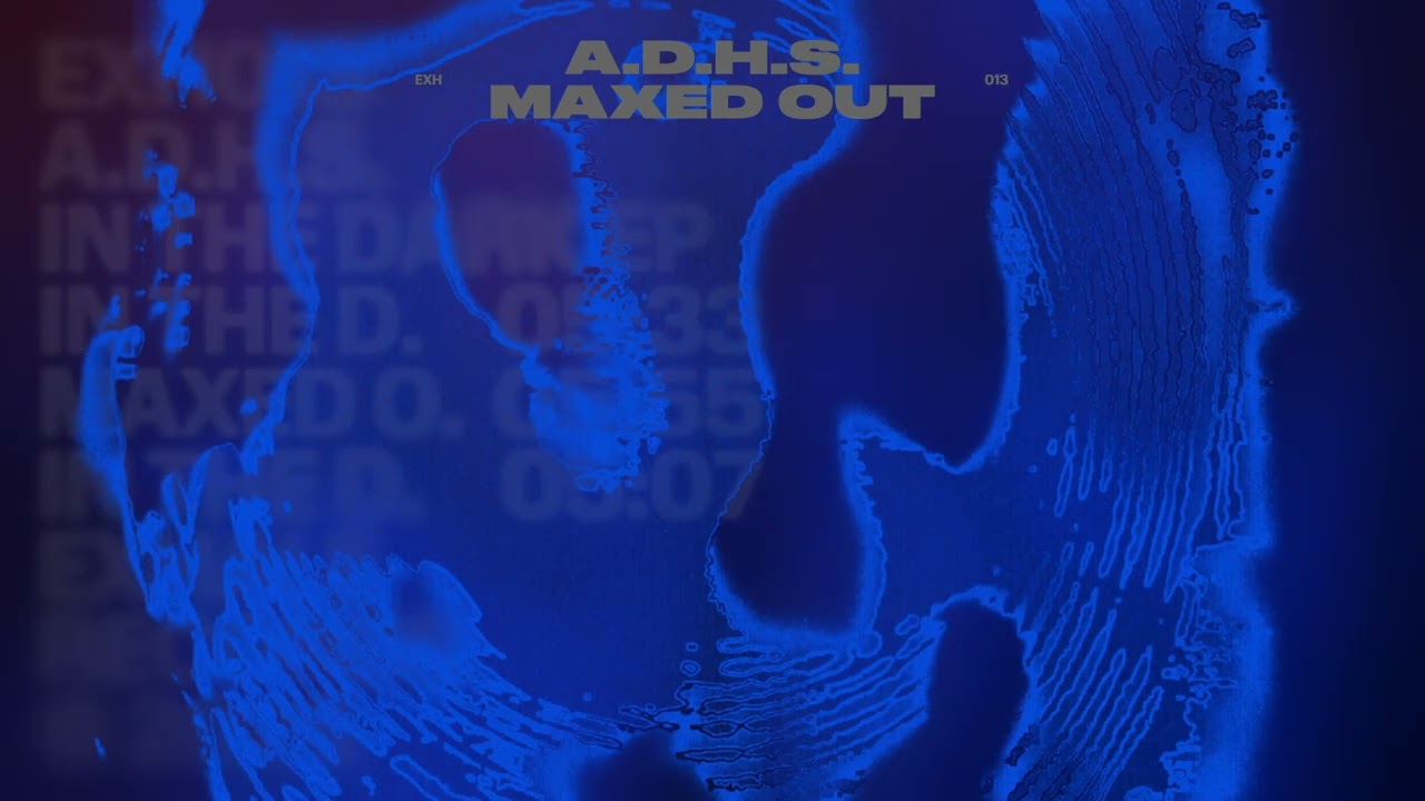 A.D.H.S. - Maxed Out