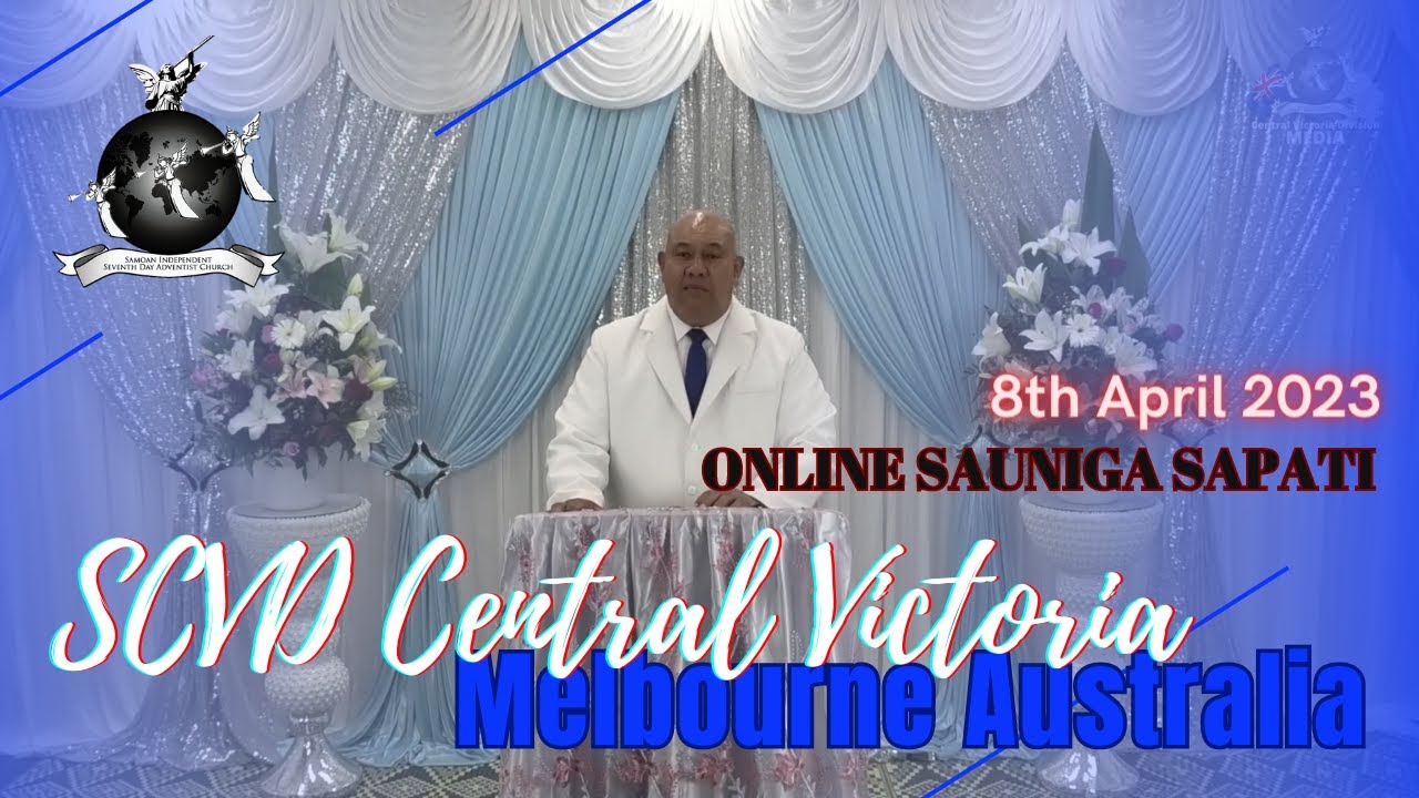 SISDAC Worldwide | Online Sabbath 8th April 2023 - Central Victoria Melbourne Australia