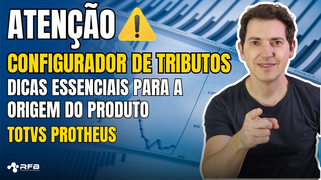 Atenção na Origem do Produto: Dicas para o Configurador de Tributos (TOTVS Protheus)