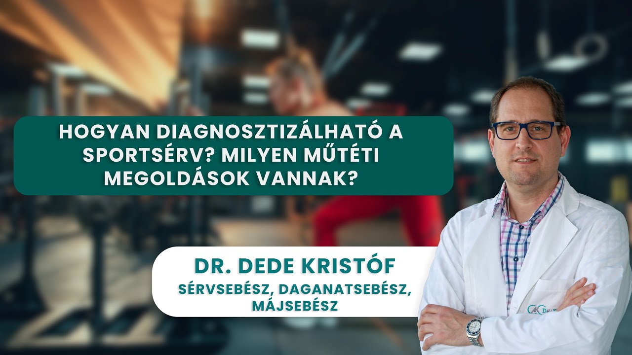 Sportsérvek diagnosztikája és műtéti megoldása: minden, amit tudni érdemes | Dr. Dede Kristóf