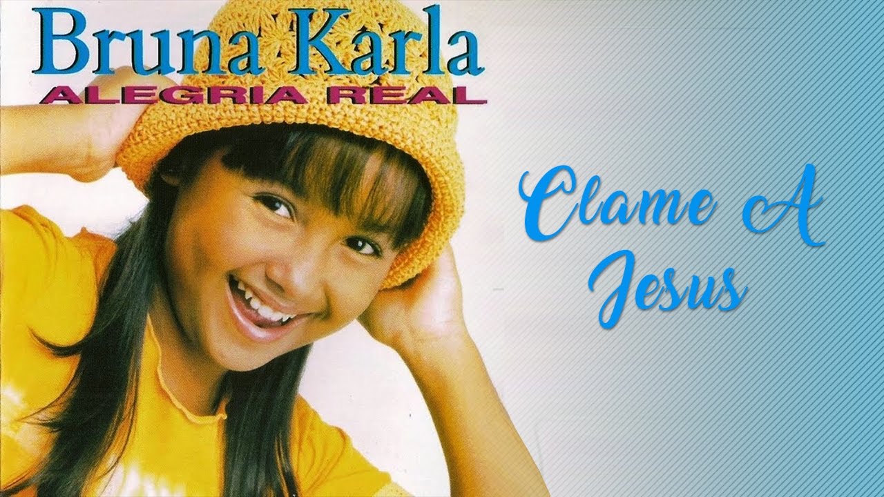 Clame a Jesus | CD Alegria Real | Bruna Karla