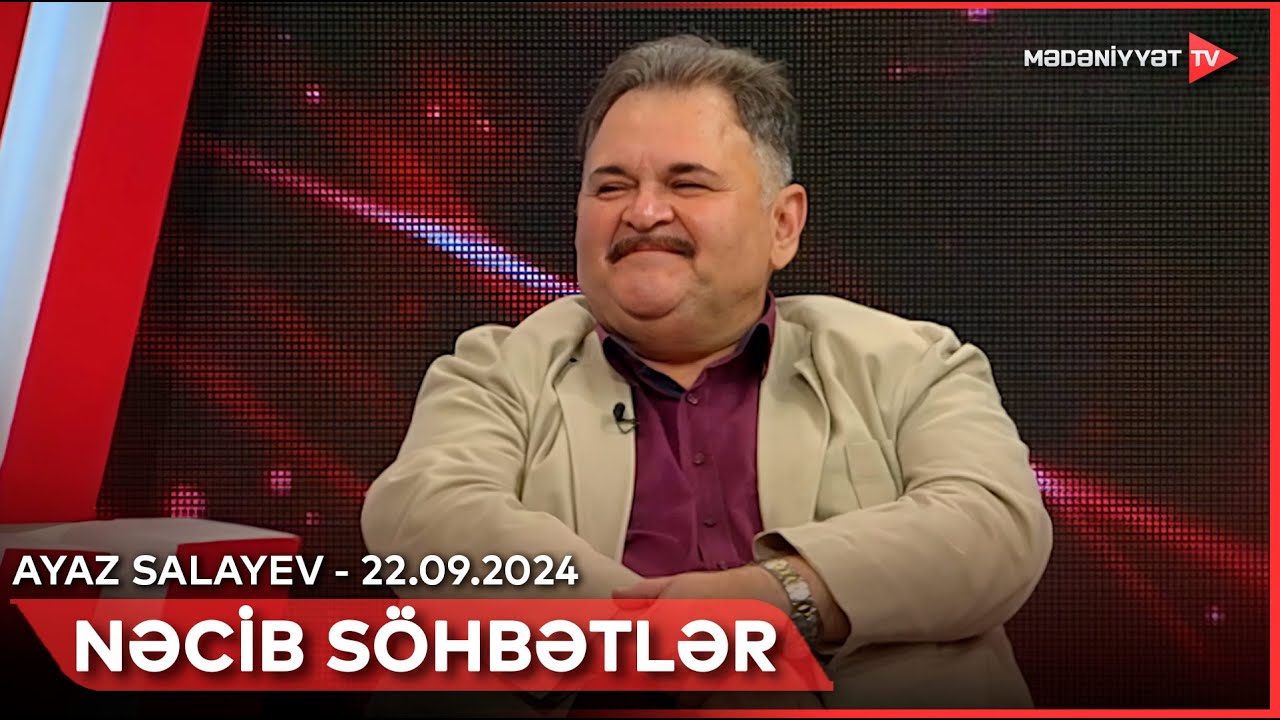 Nəcib söhbətlər - Ayaz Salayev | 22.09.2024