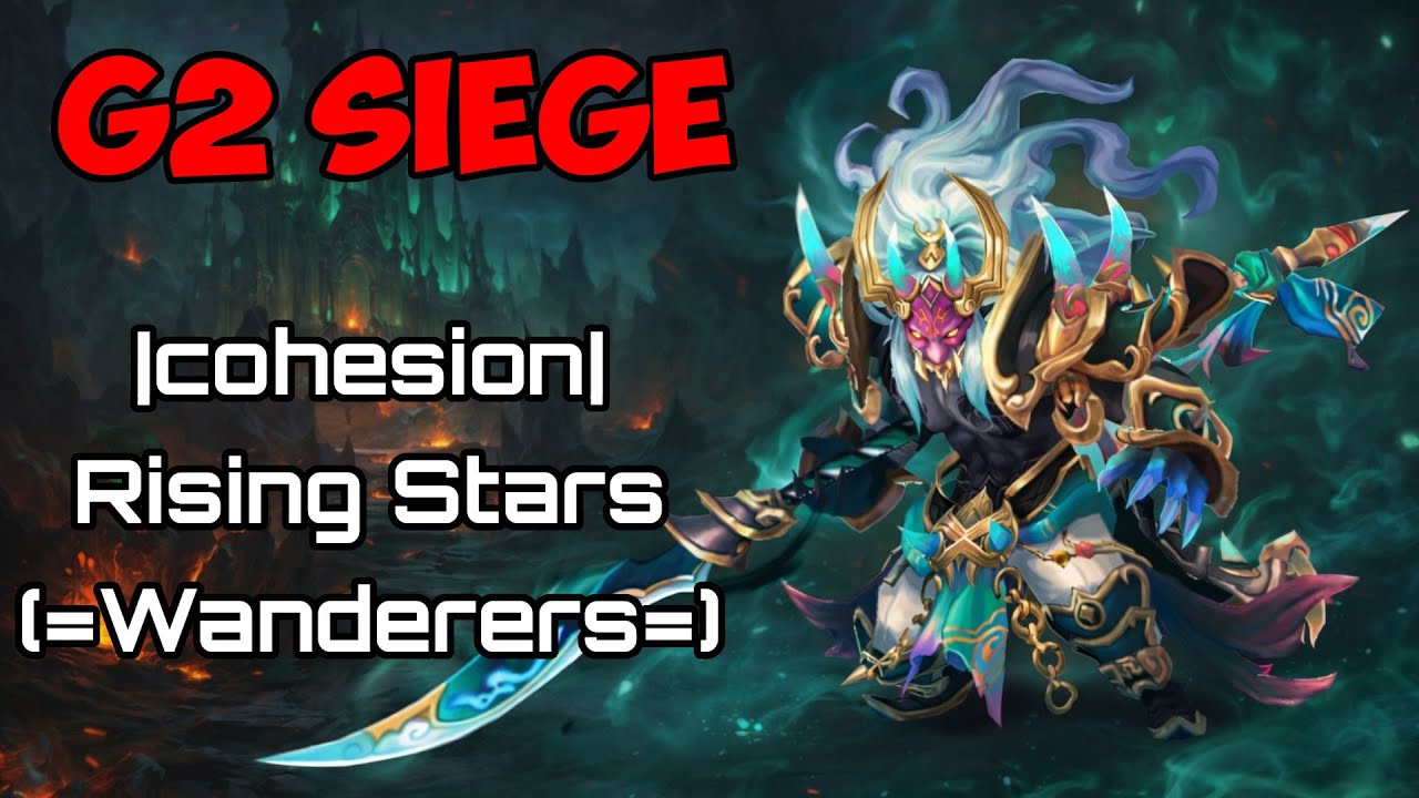 G2 siege |cohesion| vs Rising Stars vs [=Wanderers=] | summoners war