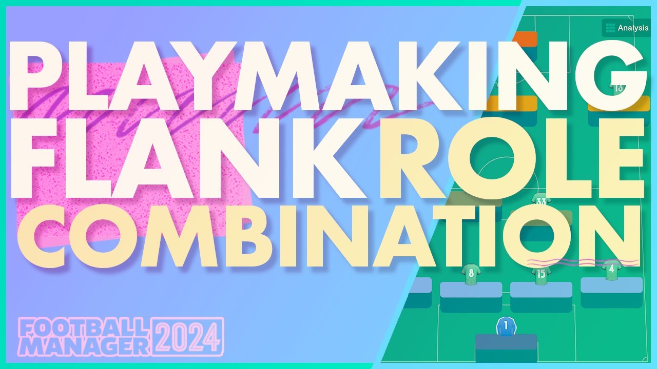 Playmaking Role Combination | FM24 Tactics