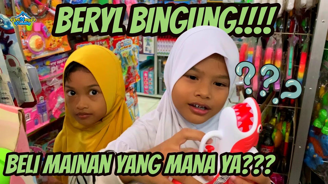 Beryl Dan Ruby Kebingungan Nih Beli Mainan Yang Mana