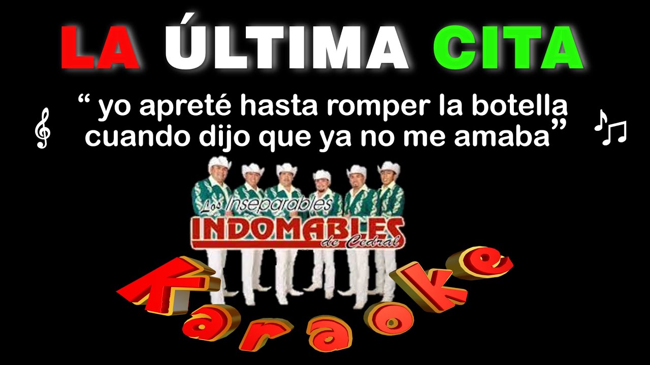 La última cita KARAOKE Indomables de Cedral, fácil de cantar Tito Caraoke