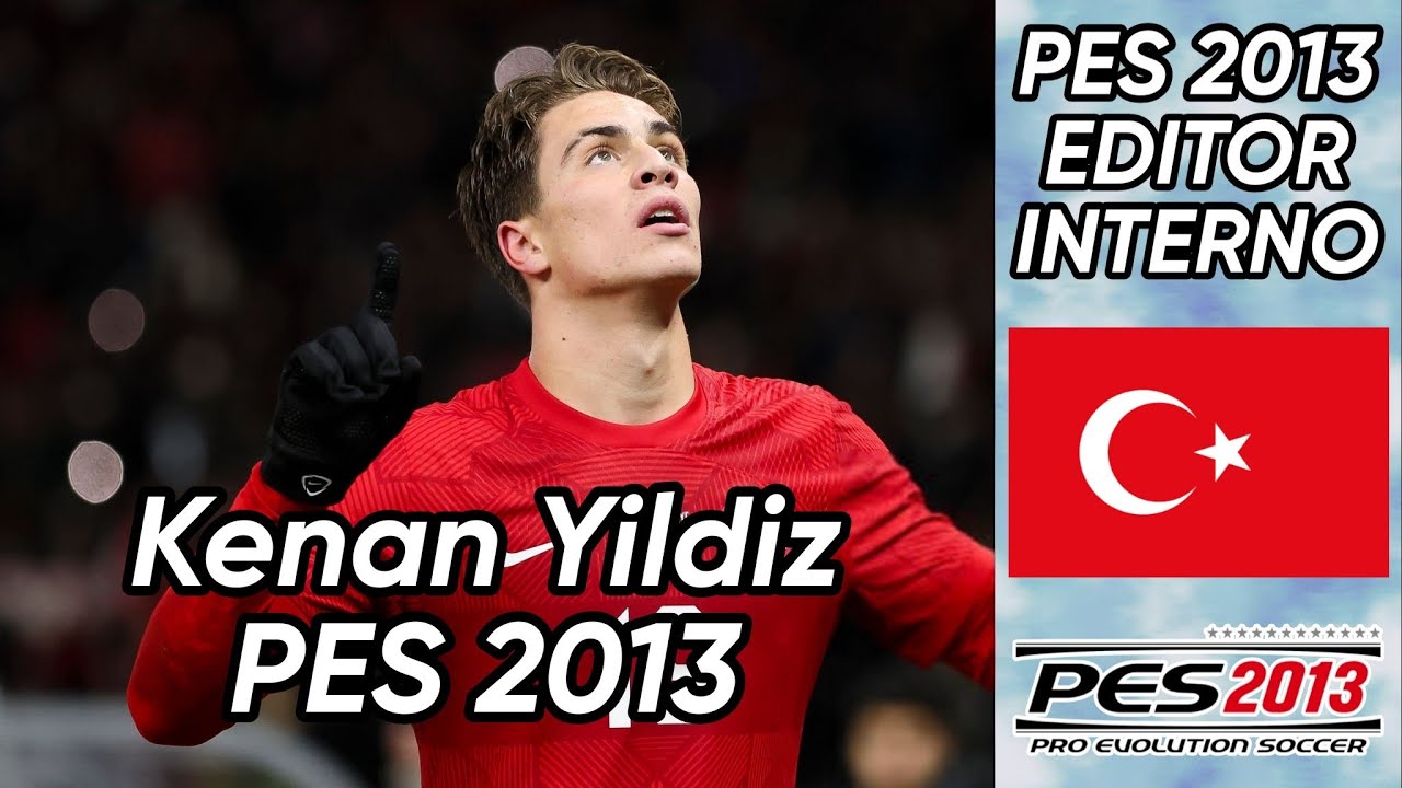 Crear a Kenan Yildiz (Juventus FC - Turquía) PES 2013 faces y stats.