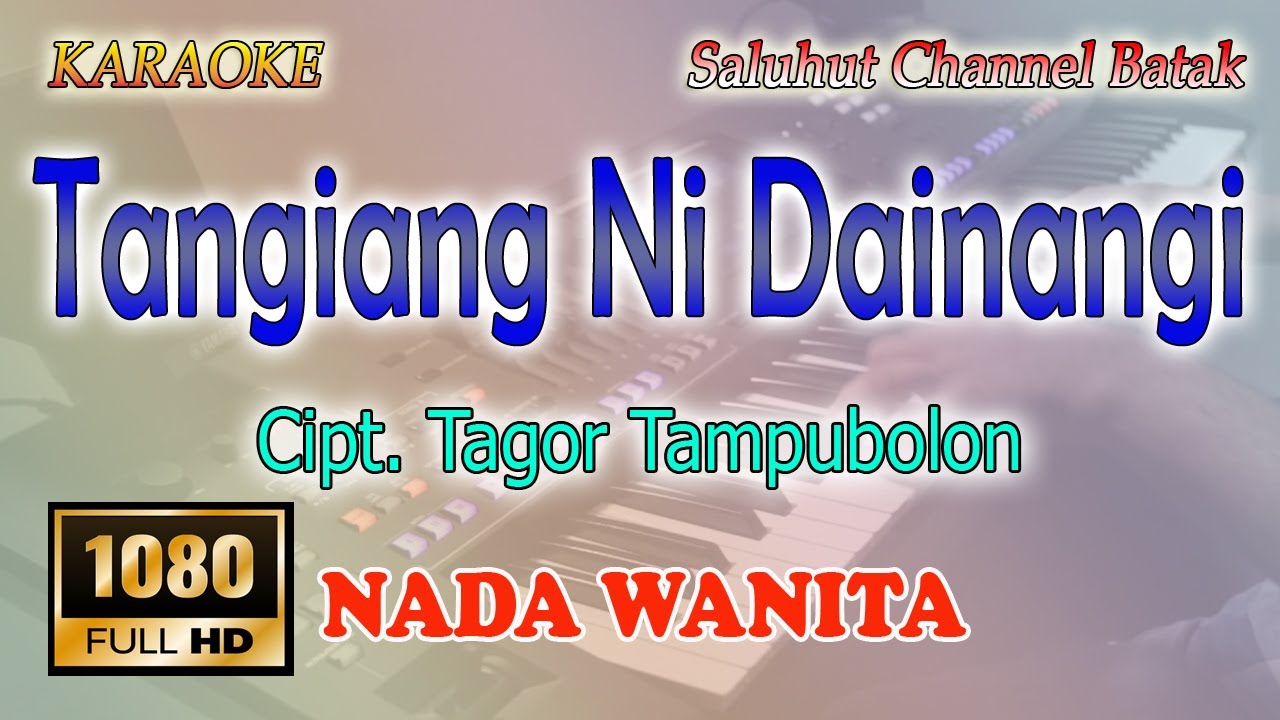 TANGIANG NI DAINANG ll KARAOKE BATAK ll CIPT TAGOR TAMPUBOLON ll NADA WANITA CIS=DO
