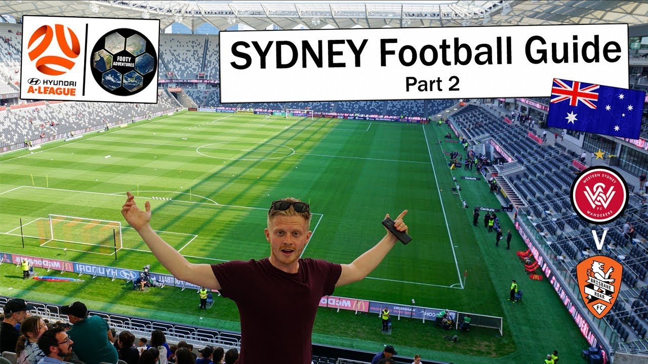 Matchday Vlog #3 - Western Sydney Wanderers vs. Brisbane Roar - SYDNEY FOOTBALL GUIDE Part 2