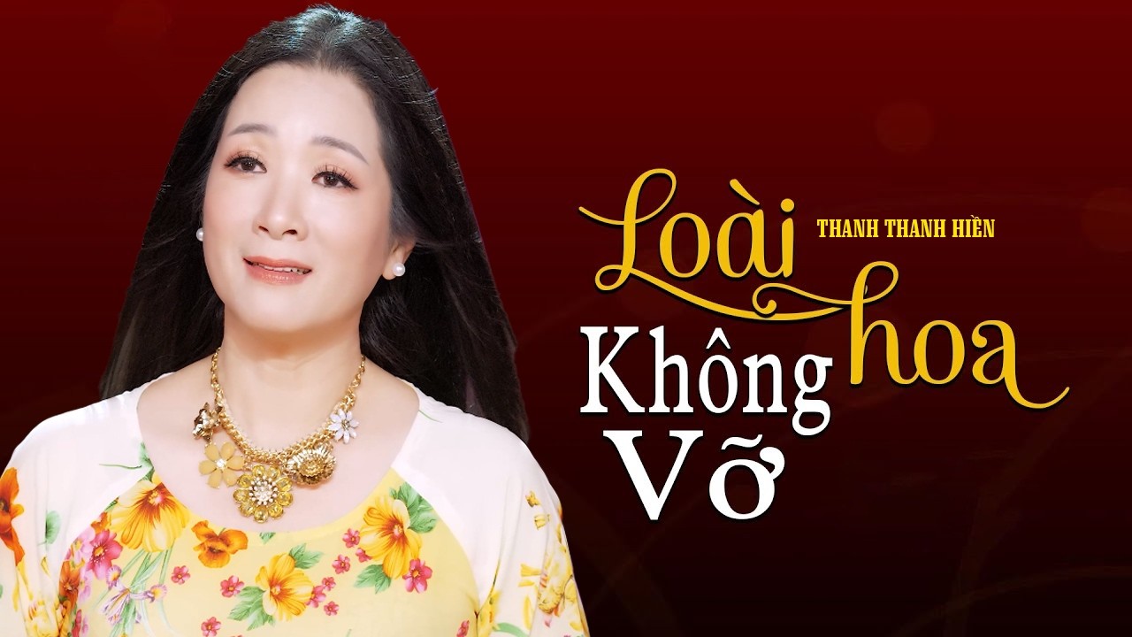 Loài Hoa Không Vỡ - Thanh Thanh Hiền | Official MV