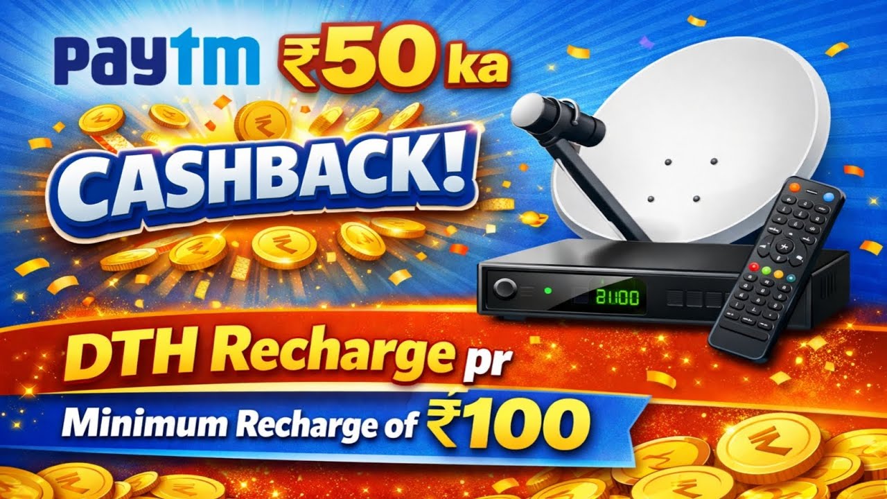 Paytm DTH Recharge Offer 🔥 | ₹50 Cashback on ₹100 Recharge