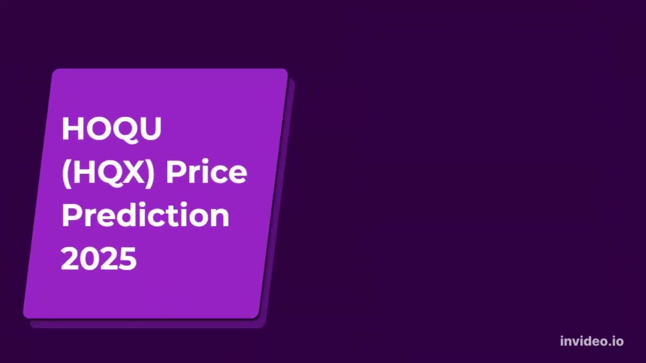 HOQU Price Prediction 2022, 2025, 2030  HQX Price Forecast  Cryptocurrency Price Prediction