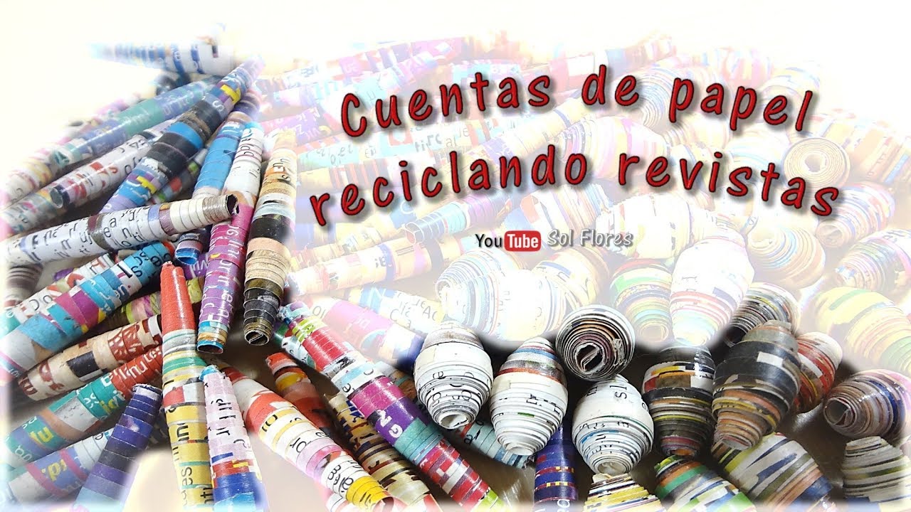 Cuentas de papel reciclando revistas - Paper beads recycling magazines