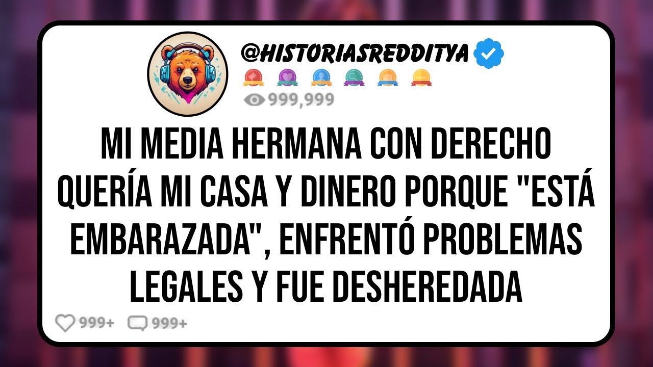 Mi Media HERMANA con Derecho Quería Mi Casa y Dinero Porque 