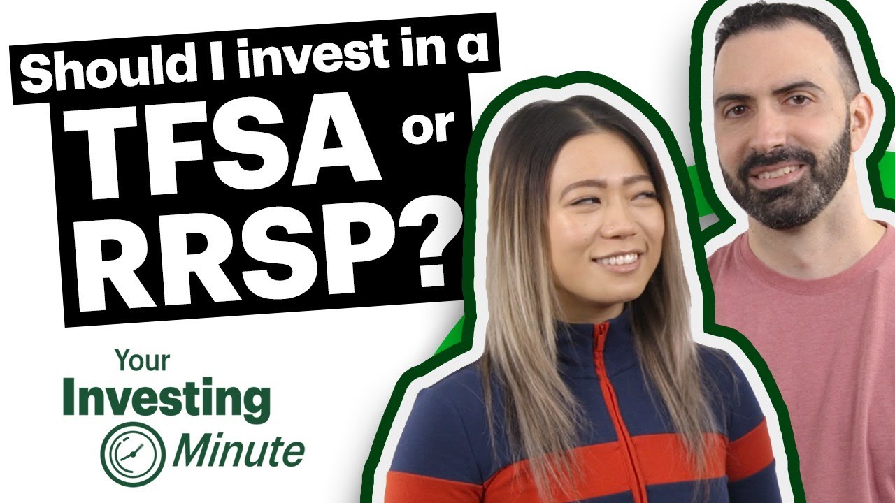 Should I invest in a TFSA or RRSP?