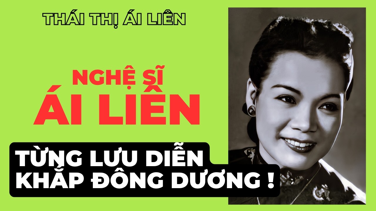 Nghệ sĩ Ái Liên - Từng lưu diễn khắp Đông Dương !
