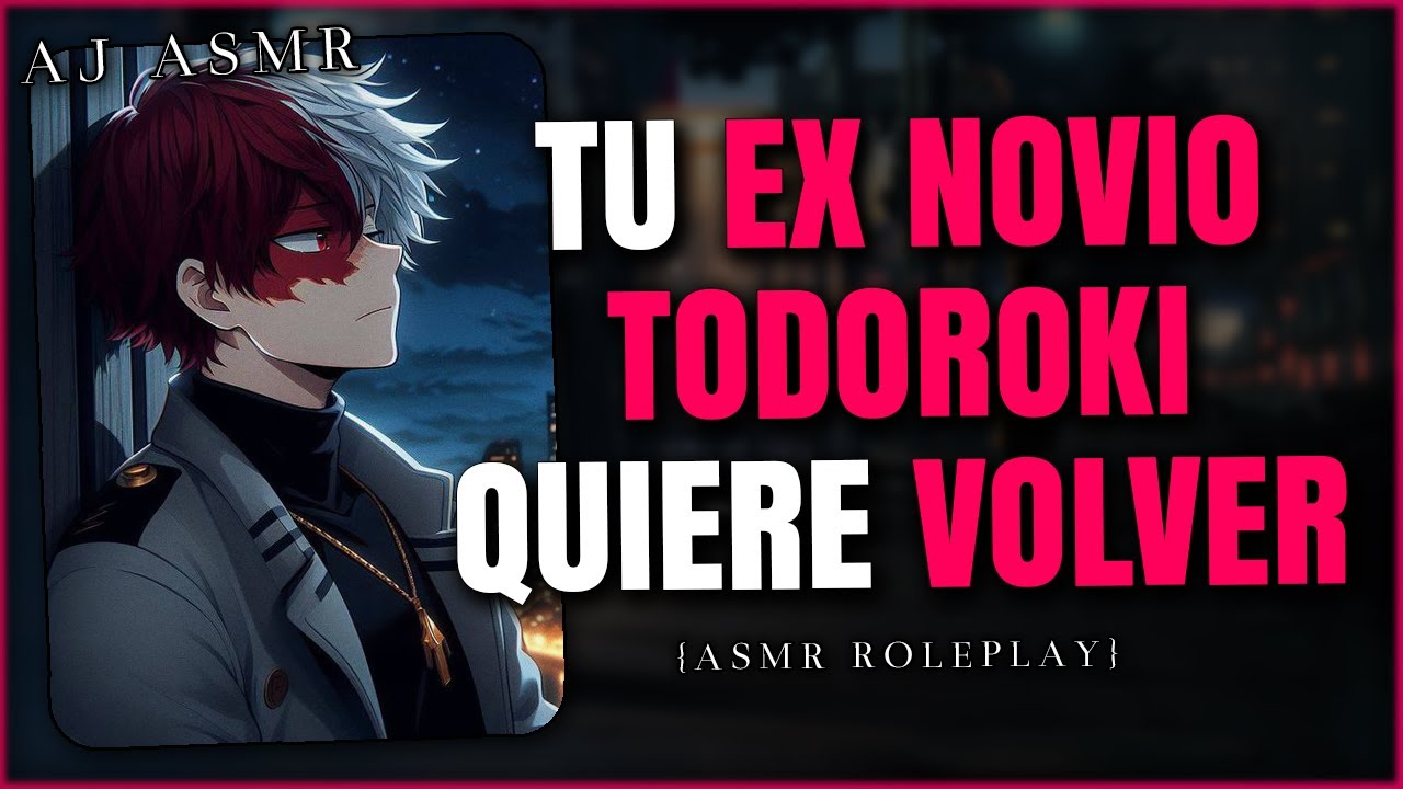 EX NOVIO TODOROKI QUIERE REGRESAR CONTIGO 🥺💖 | ASMR Roleplay