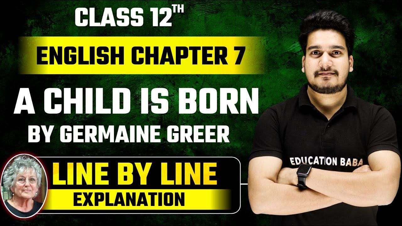 A Child Is Born Explanation In Hindi | English Class 12 Chapter 7 Line By Line | Bihar Board
