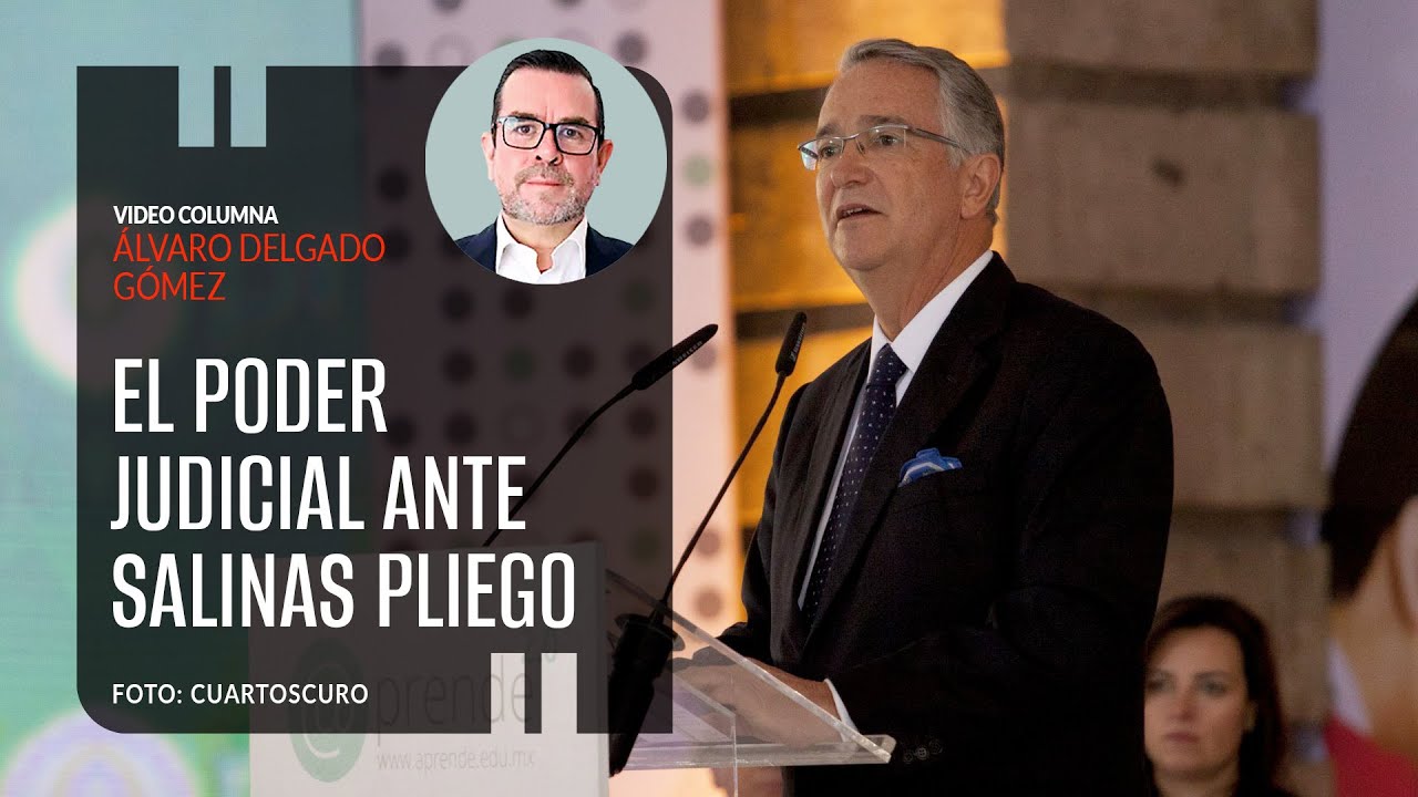 El Poder Judicial ante Salinas Pliego. Por Álvaro Delgado