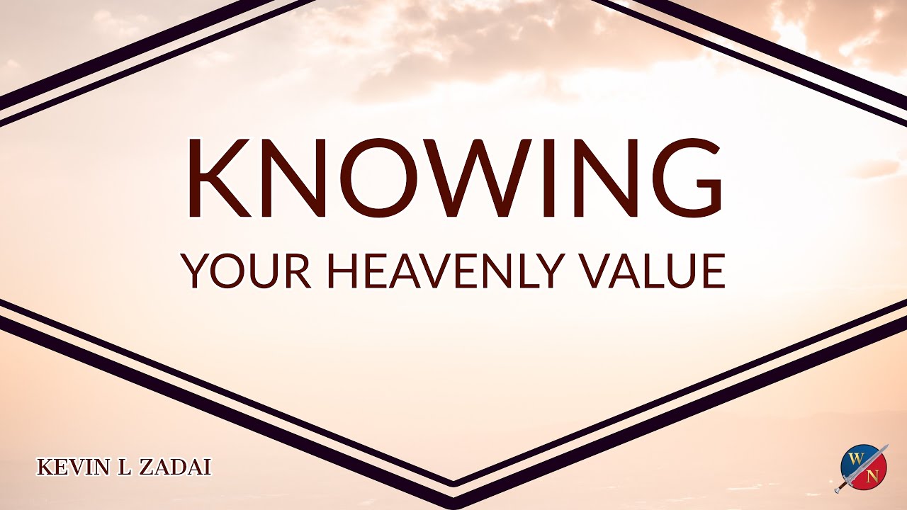 Knowing Your Heavenly Value
