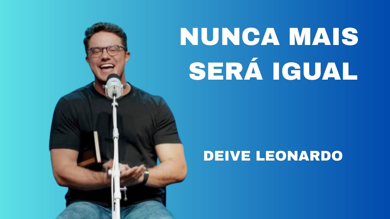 Nunca será igual | Deive Leonardo