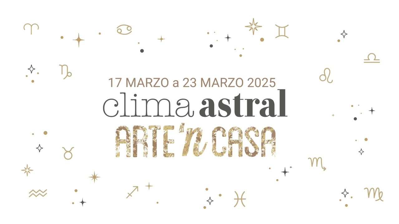 Clima Astral Marzo - Semana 3 - Transforma y Renace 17-23 marzo