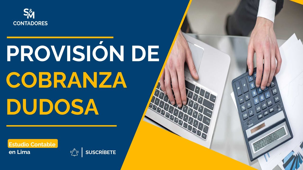 &iquest;Qu&eacute; es la provisi&oacute;n de Cobranza Dudosa y por qu&eacute; es importante?