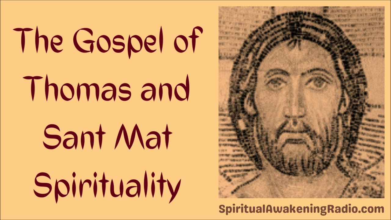 The Gospel of Thomas and Sant Mat Spirituality - Spiritual Awakening Radio Podcast