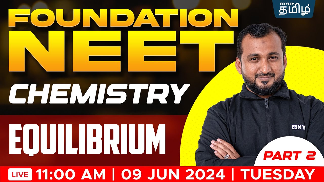FOUNDATION: Equilibrium part - 2 (Chemistry) | Sikkander Sir | Xylem NEET Tamil