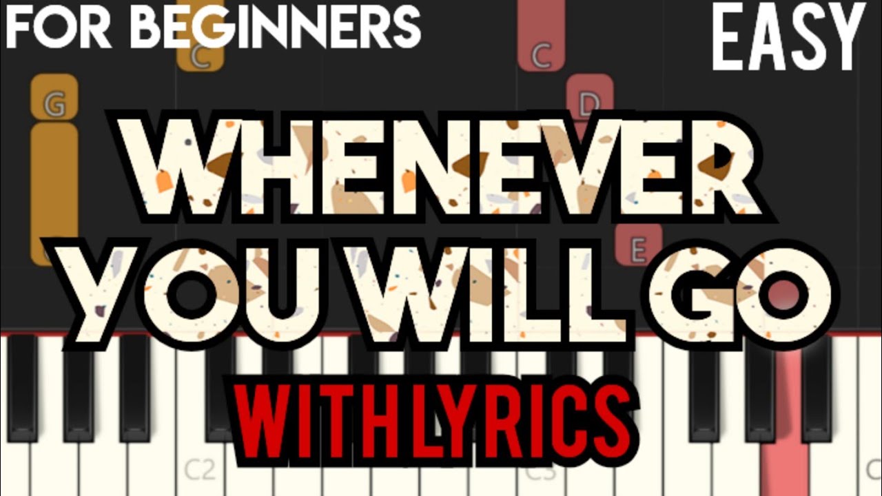 WHEREVER YOU WILL GO ( LYRICS ) - THE CALLING - SLOW & EASY PIANO