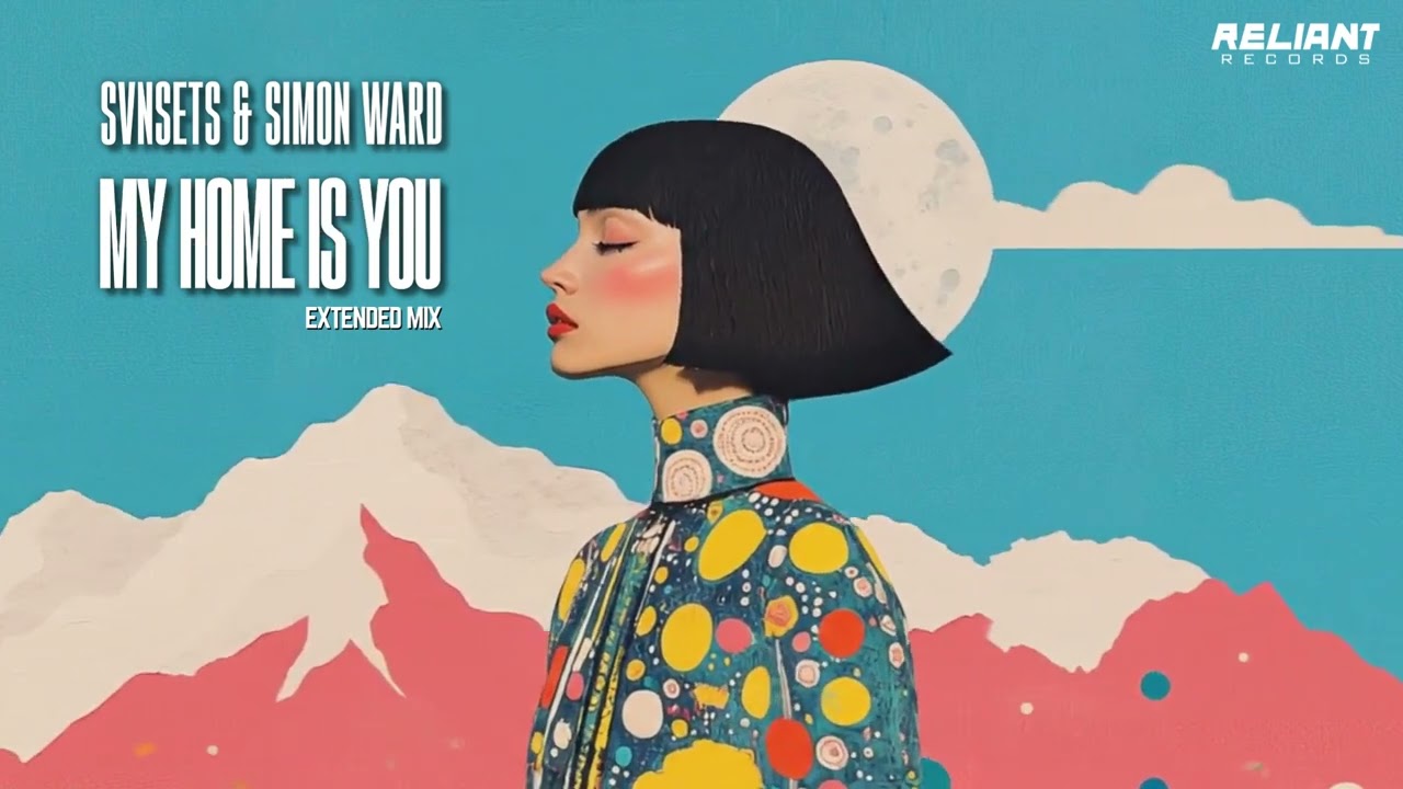 SVNSETS, Simon Ward - My Home Is You (Extended Mix) [Official Visualizer]