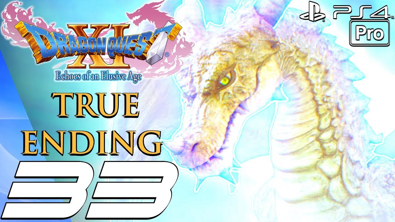 DRAGON QUEST XI - English Walkthrough Part 33 - True Ending & True Final Boss (PS4 PRO)