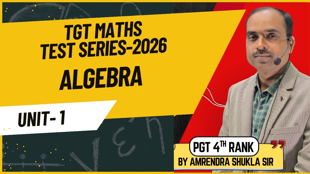 TGT Maths 2026 | Unit-1 Algebra Test Series-1 | By Amrendra Sir