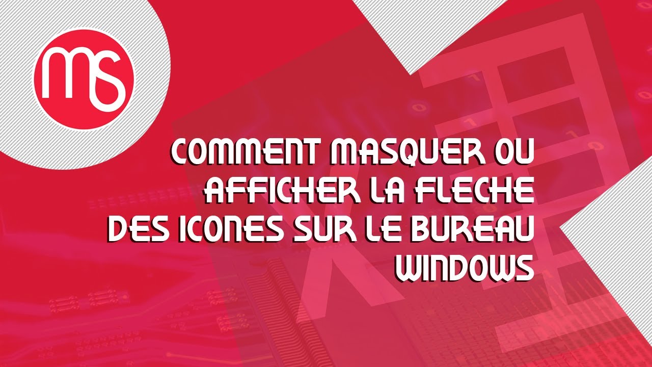 COMMENT MASQUER OU AFFICHER LES FLECHES DES ICONES DES RACCOURCIS SUR LE BUREAU WINDOWS