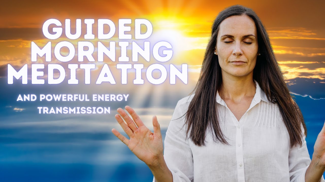 10 Minute Guided Morning Meditation with Energy Transmission