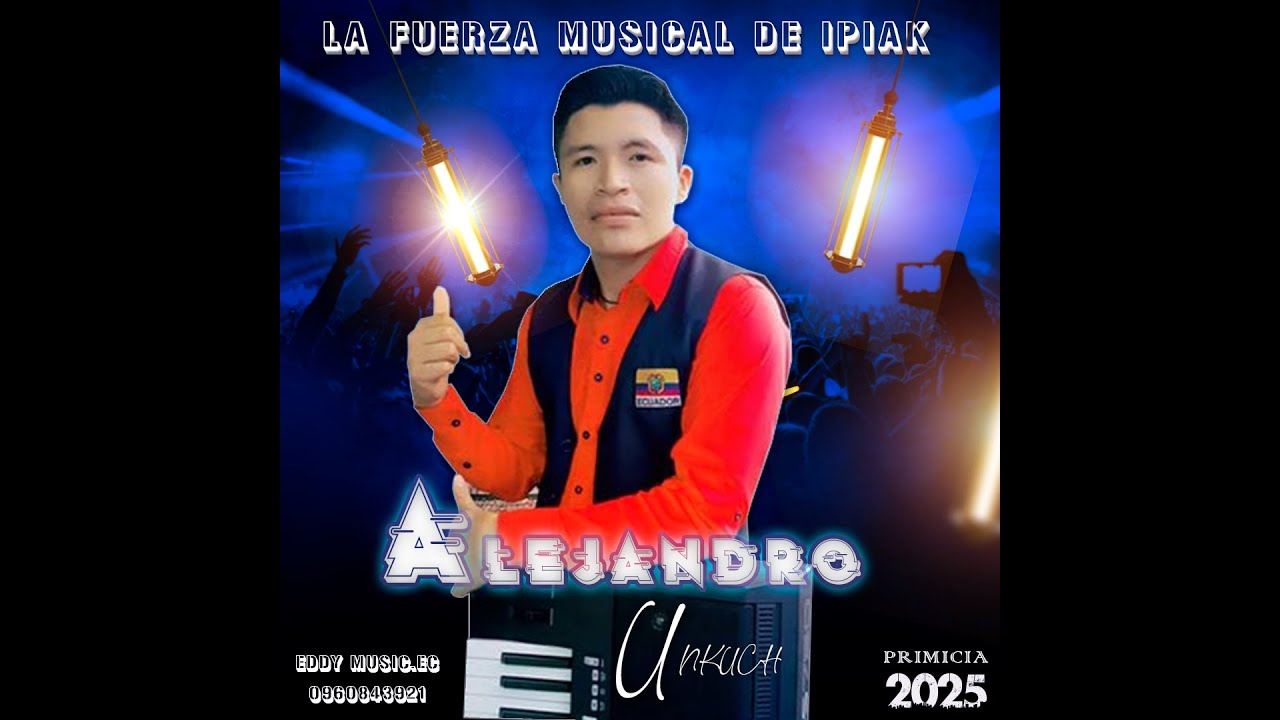 ALEJANDRO UNKUCH /🔴 PRIMICIA 2025/ TSANU CHICHAM/ EDDY MUSIC.EC