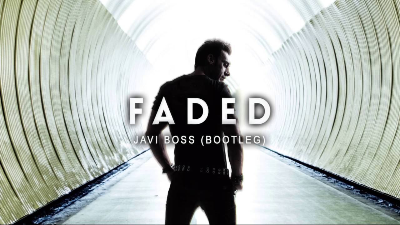 Alan Walker - Faded - (Javi Boss Bootleg)