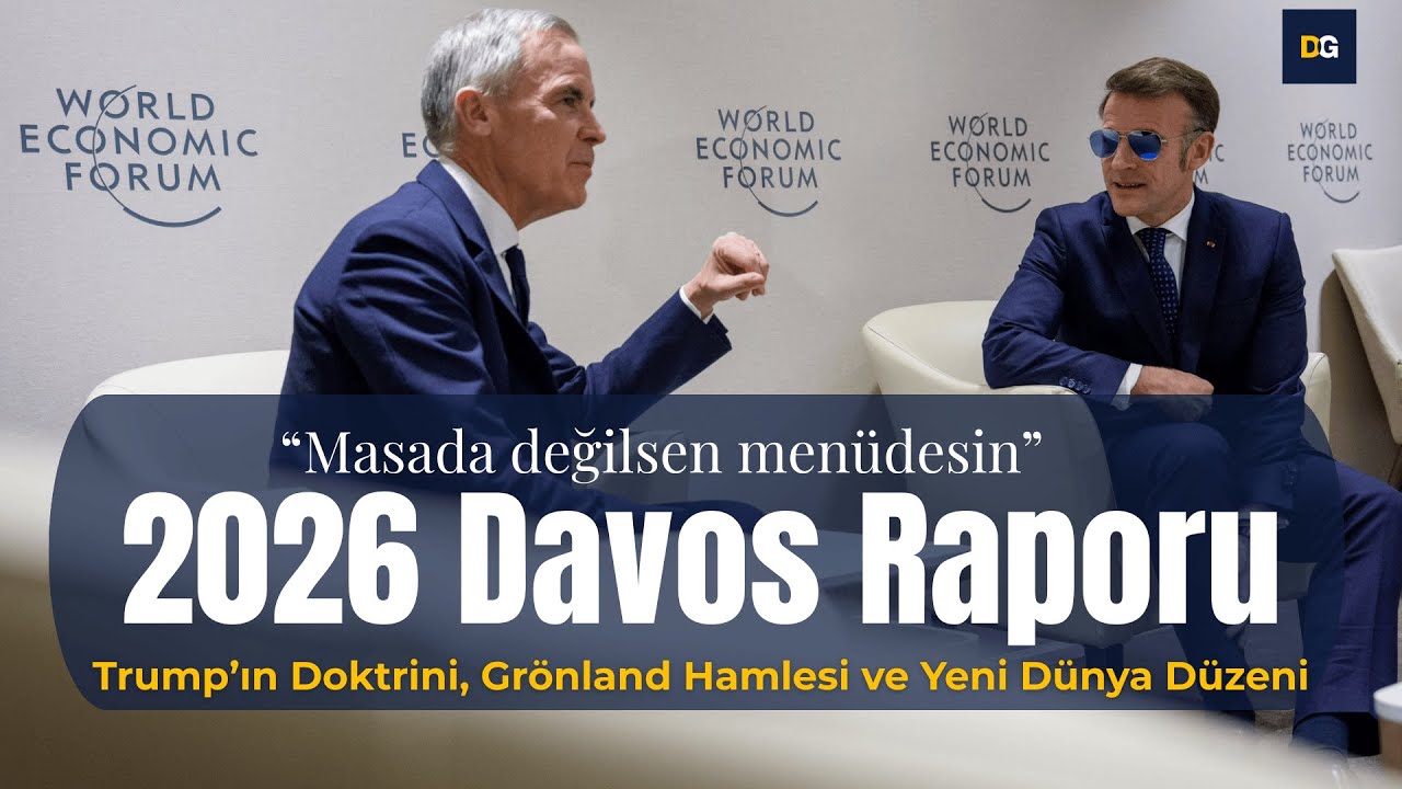Davos 2026: Trump’ın Doktrini, Grönland Hamlesi ve Yeni Dünya Düzeni /  