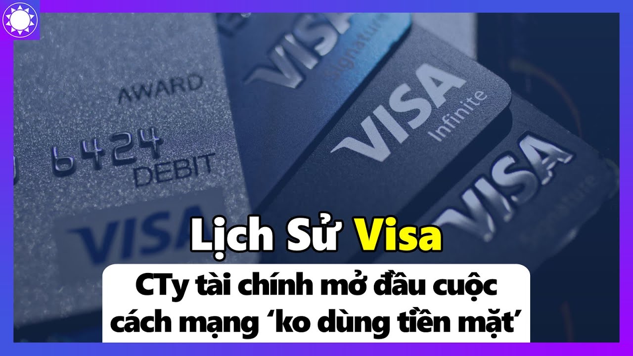 Lịch Sử Visa – CTy Tài Chính Mở Đầu Cuộc Cách Mạng Không Dùng Tiền Mặt