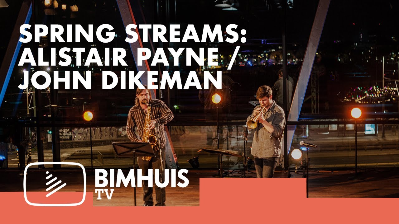 Spring Duets 2021: Alistair Payne &  John Dikeman