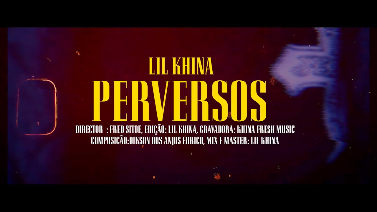 Lil Khina - PERVERSOS [Clipe Oficial]