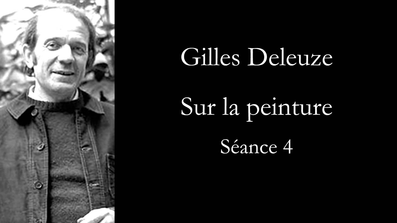 Deleuze: Sur la peinture, séance 4